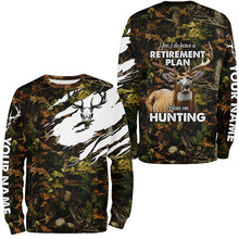 Load image into Gallery viewer, "Yes I Do Have A Retirement Plan I Plan On Hunting" Deer Hunting camouflage Custom Hunting Shirts NQS2564