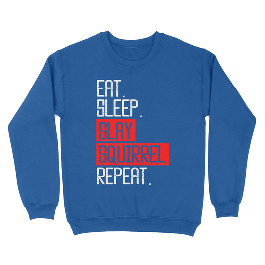 Eat sleep slay squirrel repeat funny Squirrel hunting T-Shirt hunting gift for men Sweatshirt TAD02