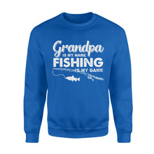 Load image into Gallery viewer, Grandpa is My Name Fishing is My Game Men Sweatshirt, Gift for Father's Day - NQS109