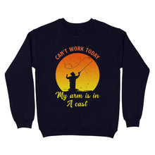 Load image into Gallery viewer, Mens Can't Work Today My Arm Is In A Cast Shirts Funny Fishing Tee Fathers Day Gifts Standard Crew Neck Sweatshirt FSD1937D03