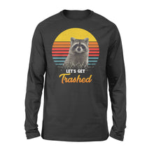 Load image into Gallery viewer, Raccoon Let's Get Trashed Funny Raccoon Lover Gift Raccoon Long sleeve - FSD1457D02