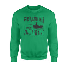 Load image into Gallery viewer, Sorry Can't Talk I'm On Another Line Fishing shirt, fisherman Sweatshirt NQSD304