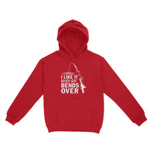 Load image into Gallery viewer, I like it when she bends over fishing Hoodie