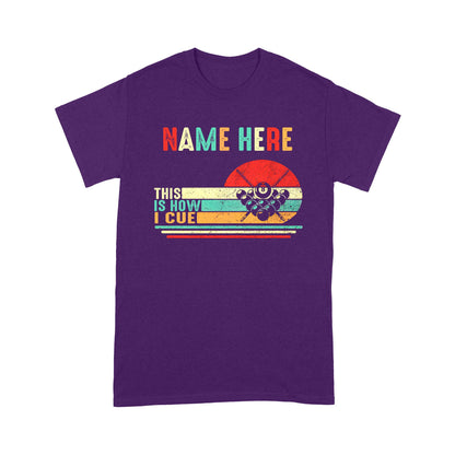 Funny Retro Billiard T-Shirts This Is How I Cue Custom Billiard Lover Shirts, Gifts For Pool Players TDM3934