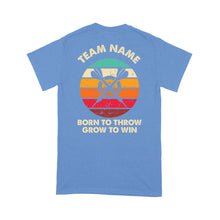 Load image into Gallery viewer, Born To Throw Grow To Win Custom Dart Team Shirts For Men-Women, Darts For Gift NYN0165