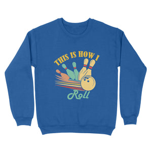 Funny Bowling Retro This is How I Roll Unisex Standard Crew Neck Sweatshirt NQS8692