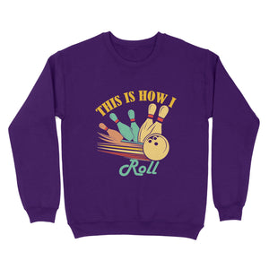 Funny Bowling Retro This is How I Roll Unisex Standard Crew Neck Sweatshirt NQS8692