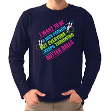 Load image into Gallery viewer, I Want To Be A Nice Person - Gutter Balls - Gift For Bowler