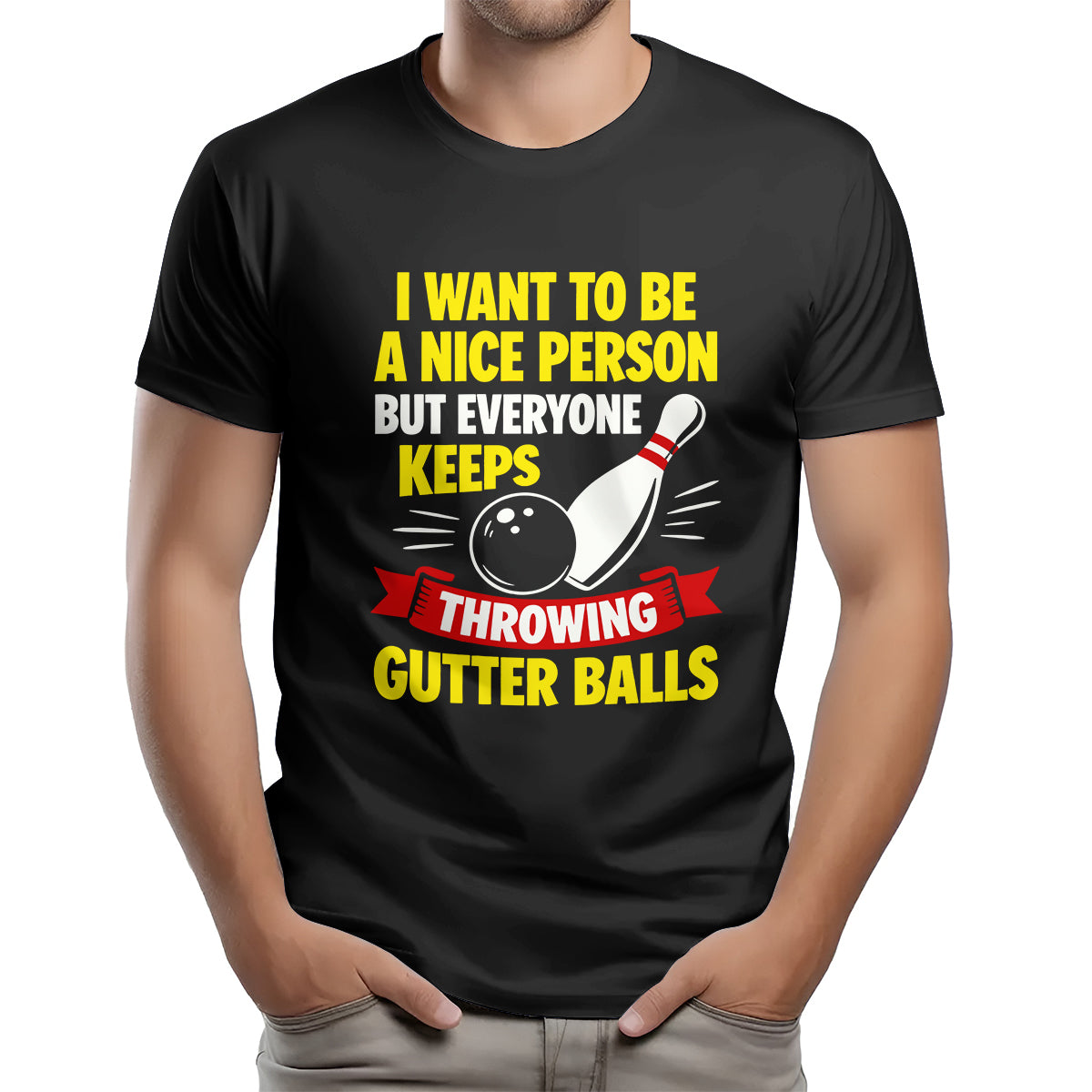 I Want To Be A Nice Person - Gutter Balls - Gift For Bowler