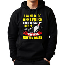 Load image into Gallery viewer, I Want To Be A Nice Person - Gutter Balls - Gift For Bowler