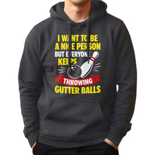 Load image into Gallery viewer, I Want To Be A Nice Person - Gutter Balls - Gift For Bowler