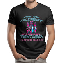 Load image into Gallery viewer, I Want To Be A Nice Person - Gutter Balls - Gift For Bowler