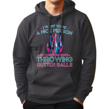 Load image into Gallery viewer, I Want To Be A Nice Person - Gutter Balls - Gift For Bowler