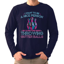 Load image into Gallery viewer, I Want To Be A Nice Person - Gutter Balls - Gift For Bowler