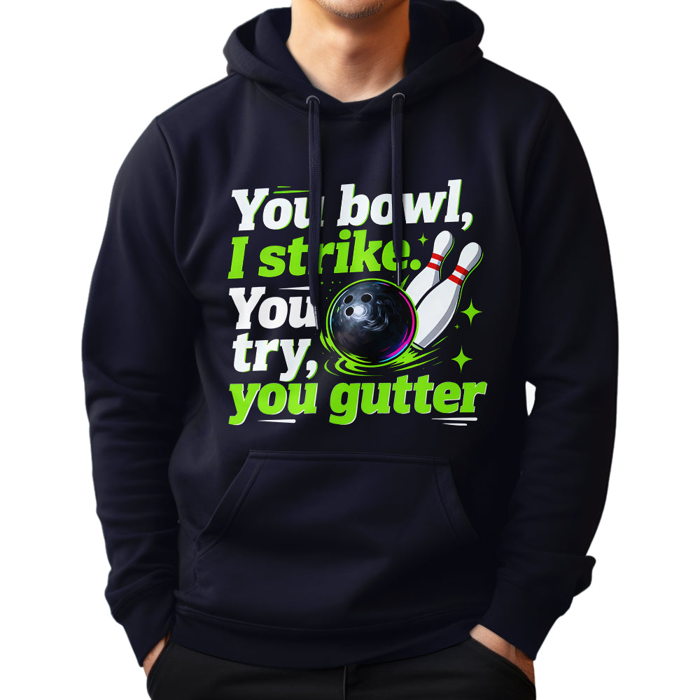 You bowl, I strike - Funny bowling hoodie for bowler
