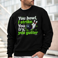 Load image into Gallery viewer, You bowl, I strike - Funny bowling sweatshirt for bowler