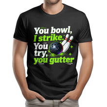 Load image into Gallery viewer, You bowl, I strike - Funny bowling t-shirt for bowler