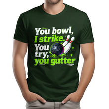 Load image into Gallery viewer, You bowl, I strike - Funny bowling t-shirt for bowler