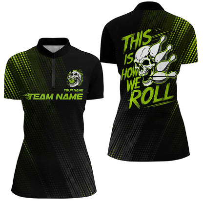 This Is How We Roll Custom Skull Bowling Team Shirts For Women, Bowling League | Green IPHW6738