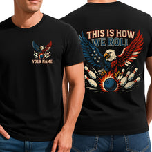 Load image into Gallery viewer, Custom Bowling T-Shirts For Men, "This Is How We Roll" Eagle American Flag Theme IPHW9073