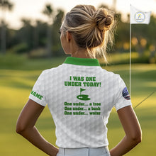 Load image into Gallery viewer, Funny Women golf polo shirts green and white custom I was one under today, under a tree, bush, water NQS10165