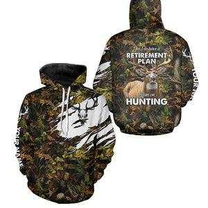 "Yes I Do Have A Retirement Plan I Plan On Hunting" Deer Hunting camouflage Custom Hunting Shirts NQS2564