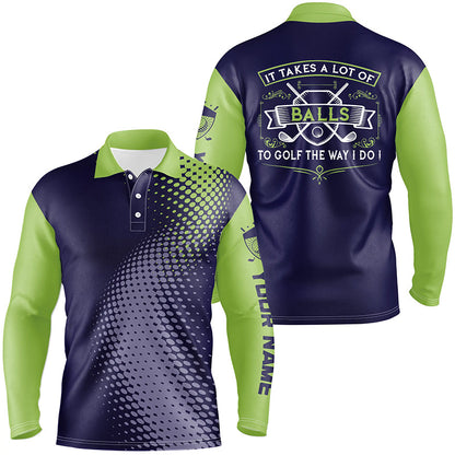 Mens golf polo shirts custom It takes a lot of balls to golf the way I do mens golf team jerseys NQS7966