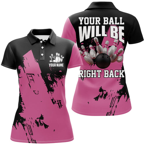 Personalized Black and Pink Bowling Team Shirts For Women Your Ball Will Be Right Back Bowling Jerseys NQS8612