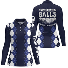 Load image into Gallery viewer, Womens golf polo shirts custom it takes a lot of balls to golf the way I do argyle pattern | Navy NQS6092