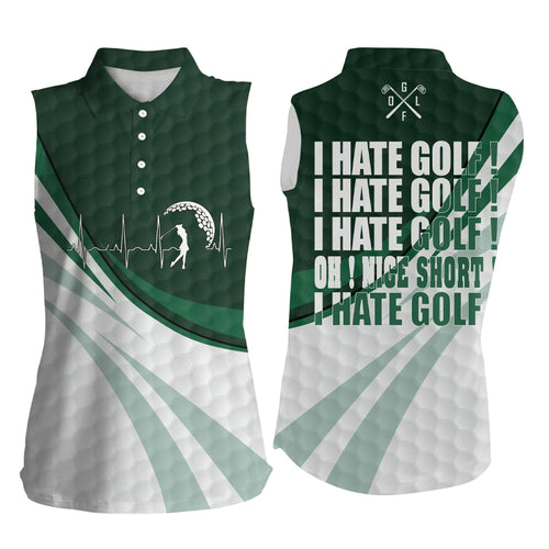 Funny Womens sleeveless polo shirt I hate golf nice shot I love golf green womens golf tank tops NQS5451