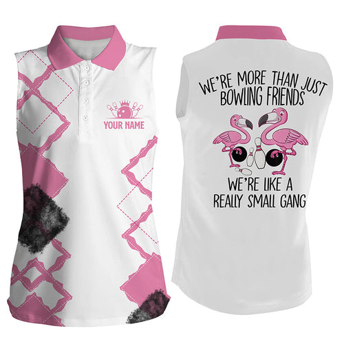 Pink flamingo Bowling sleeveless Polo Shirt custom we're more than bowling friends we're a small gang NQS5969