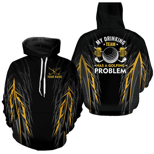 Funny Black & Yellow Golf Hoodies custom My drinking team has a golfing problem team golf hoodie NQS8751