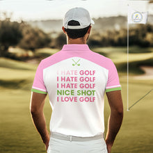 Load image into Gallery viewer, I Hate Golf Nice Shot I Love Golf funny quote on men’s golf polo shirt