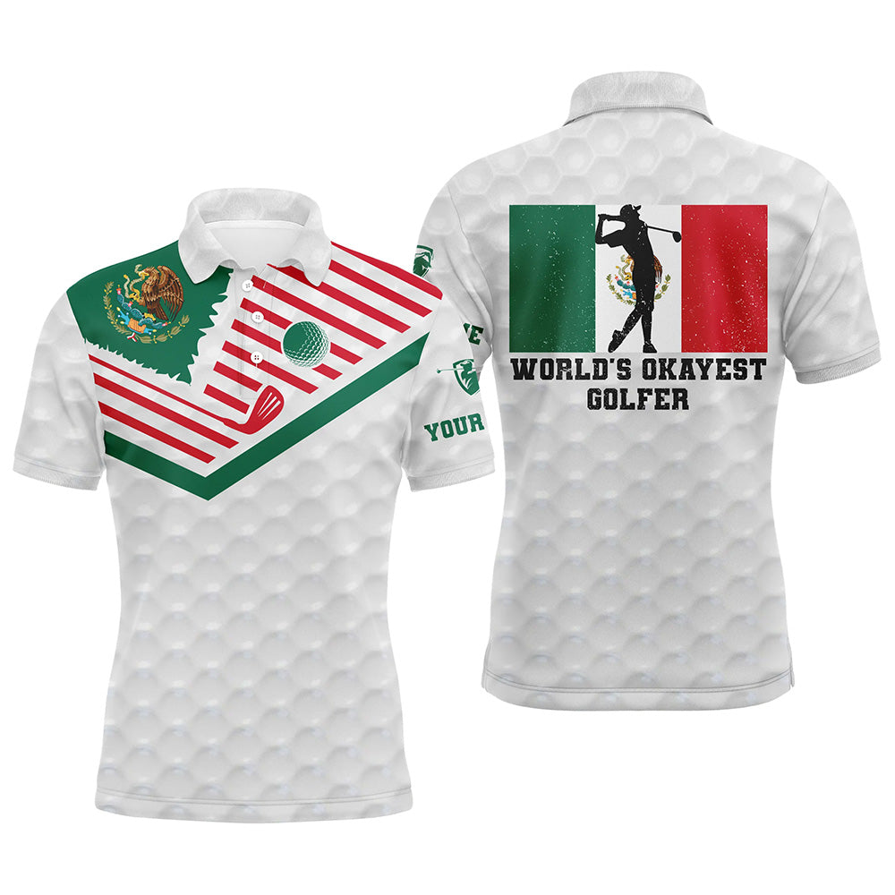 Mexican Flag World's Okayest Golfer Custom White Polo Shirt Patriotic Golf Shirts For Men LDT0432