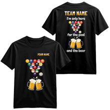 Load image into Gallery viewer, I'm Only Here For The Pool Funny Billiard T-Shirts Custom Billiard Team Shirts For Pool Player TDM3918