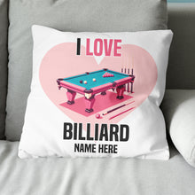 Load image into Gallery viewer, Personalized I Love Billiard Throw Pillows, Best Pool Valentine Pillows TDM0904