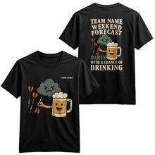 Load image into Gallery viewer, Weekend Forecast Darts With A Chance Of Drinking Funny T-Shirts Custom Darts Player Shirt Gifts TDM3925