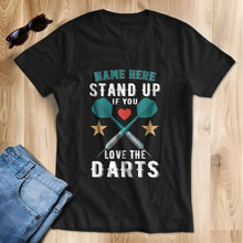 Load image into Gallery viewer, Funny Darts Shirts Stand Up If You Love The Darts T-Shirts, Personalized Darts Player Gifts TDM3947