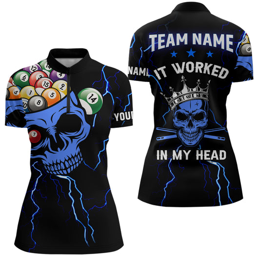 Personalized It Worked In My Head 3D Skull Printed Billiards Women Quarter-Zip Shirts |Black TDM0733