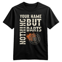 Load image into Gallery viewer, Nothing But Darts T-Shirts Custom Dart Shirt For Men And Women, Darts For Gift NYN0212