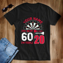 Load image into Gallery viewer, I'M Not 60 I'M Triple 20 T-Shirts Custom Dart Shirt For Men-Women, Darts For Gift NYN0223