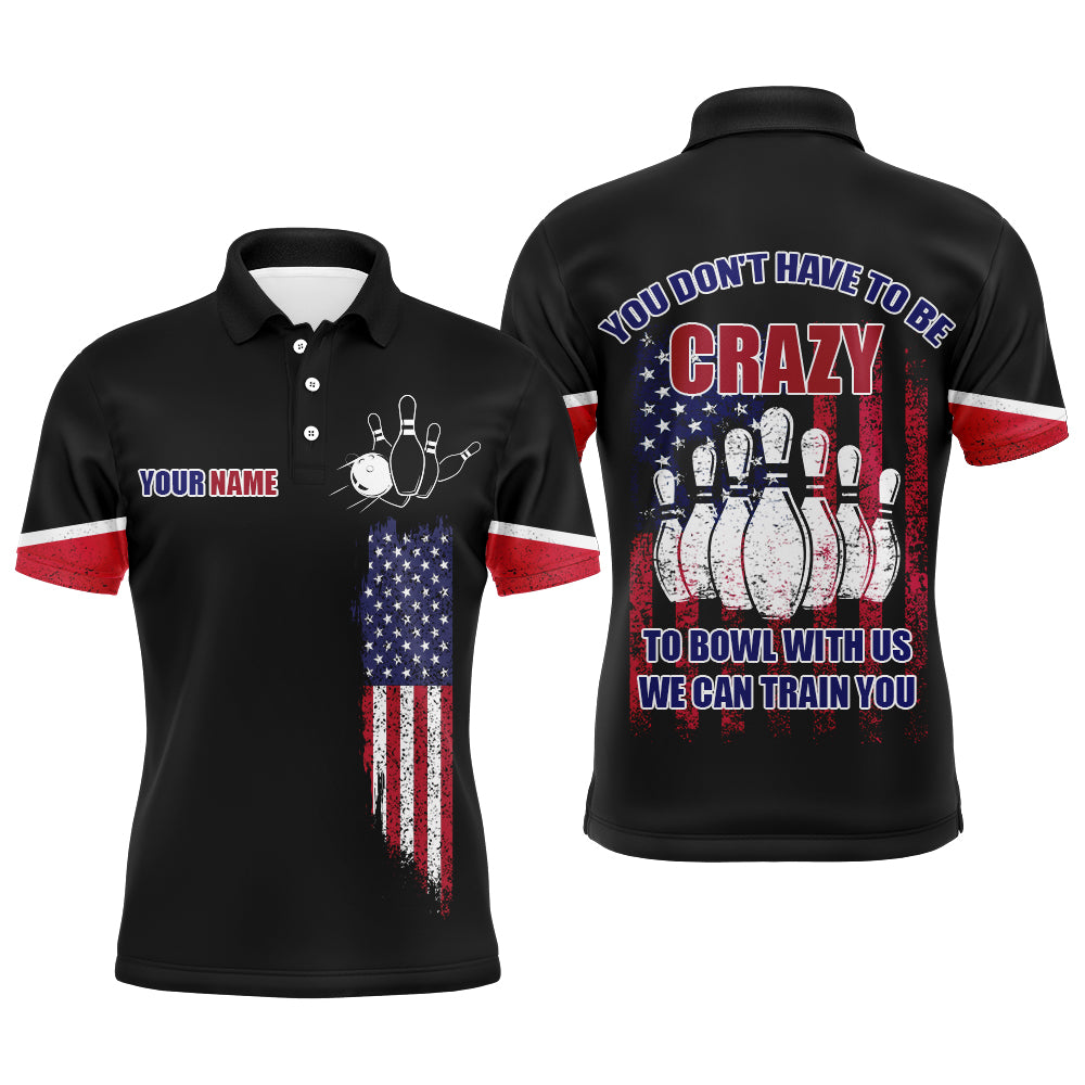 You Don't Have To Be Crazy To Bowl With Us Bowling Jersey Men US Flag Custom Bowling Polo Shirt BDT172