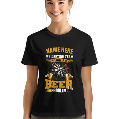 Funny Darts Shirt My Darting Team Has A Beer Problem T-Shirt Custom Darts Lover Shirts Gifts TDM3936