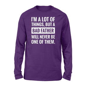 Never be a bad father Shirt and Hoodie - SPH55