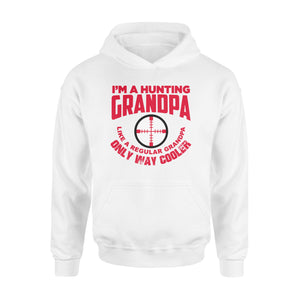 Funny Mens Grandpa Hunting Gift Shirt I'm A Hunting Grandpa Like Normal Grandpa But Much Cooler Hoodie - FSD13