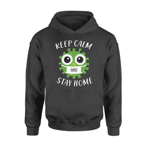 Keep Calm and Stay home  - Standard Hoodie