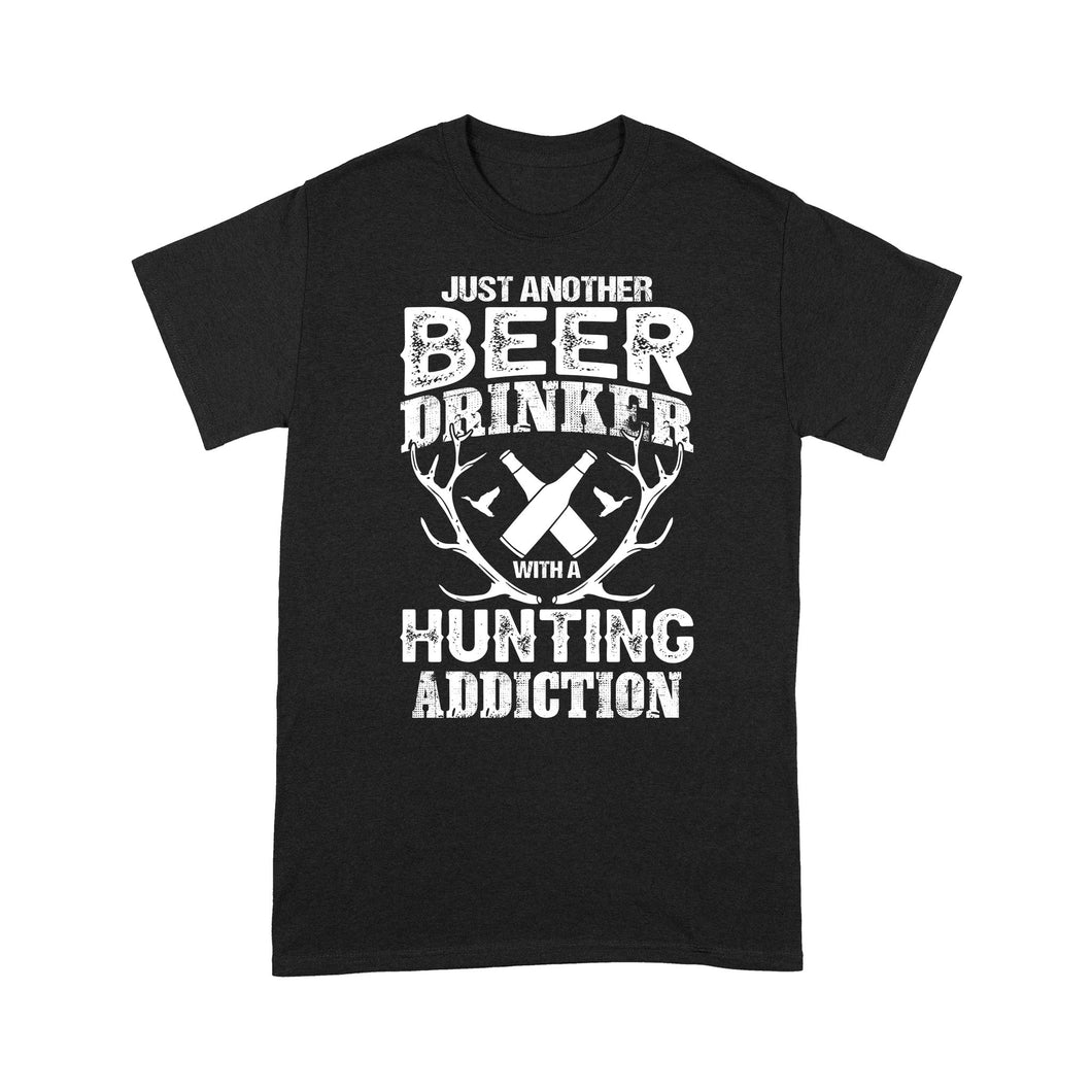 Just another beer drinker with a hunting addiction hunting gift for men T-Shirt TAD02