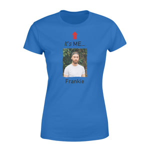 It's me funny t shirt custom photo and name on it
