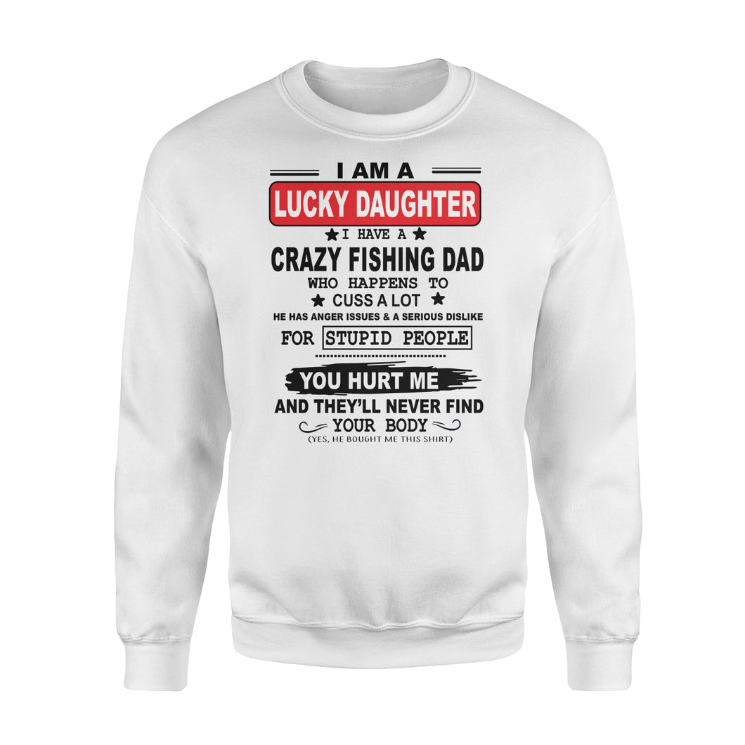 Funny great gift ideas Fishing Sweat shirt for lucky daughter - 