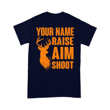 Load image into Gallery viewer, Raise Aim Shoot Hunter Deer Hunting Gifts For Men Dad Custom Name Standard T-shirt FSD2124D06